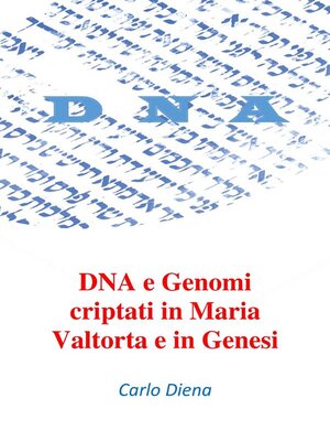 cover image of DNA e Genomi criptati in Maria Valtorta e in Genesi